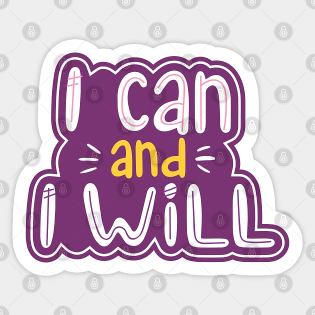 I Can and I Will Girl Power Motivational Inspiration Sticker by markz66